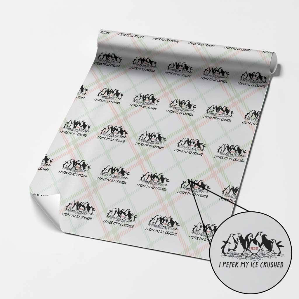Funny Penguins Resist Protest Wrapping Paper Roll I Pefer My Ice Crushed TS14 Christmas Plaid Print Your Wear