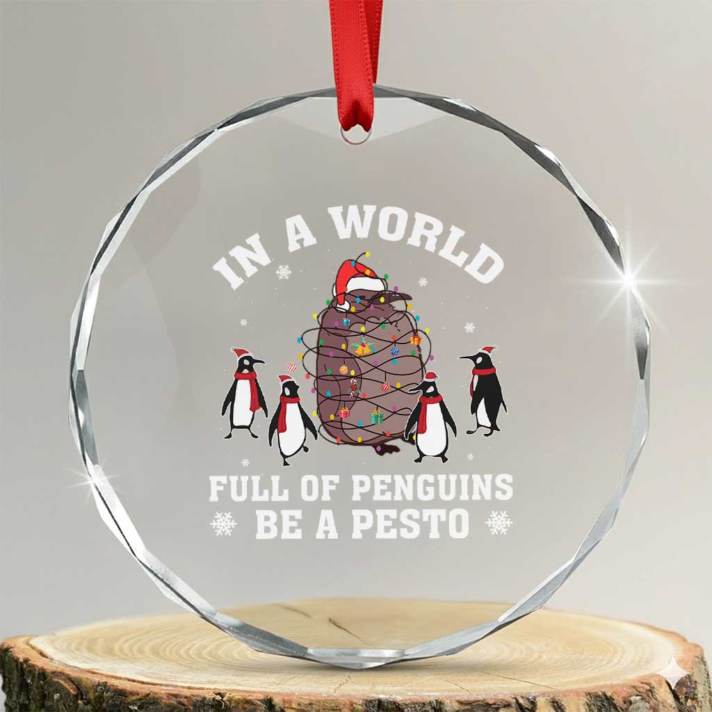 Funny Pesto Xmas Penguin Crystal Glass Ornament In A World Full Of Penguins Be A Pesto Xmas Santa Hat TS11 Transparent Glass 3'' Circle Print Your Wear
