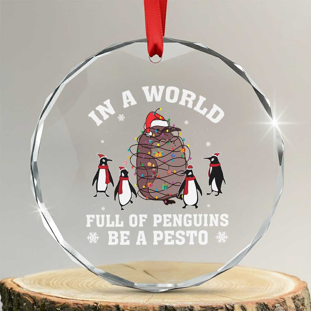 Funny Pesto Xmas Penguin Crystal Glass Ornament In A World Full Of Penguins Be A Pesto Xmas Santa Hat TS11 Transparent Glass 3'' Circle Print Your Wear