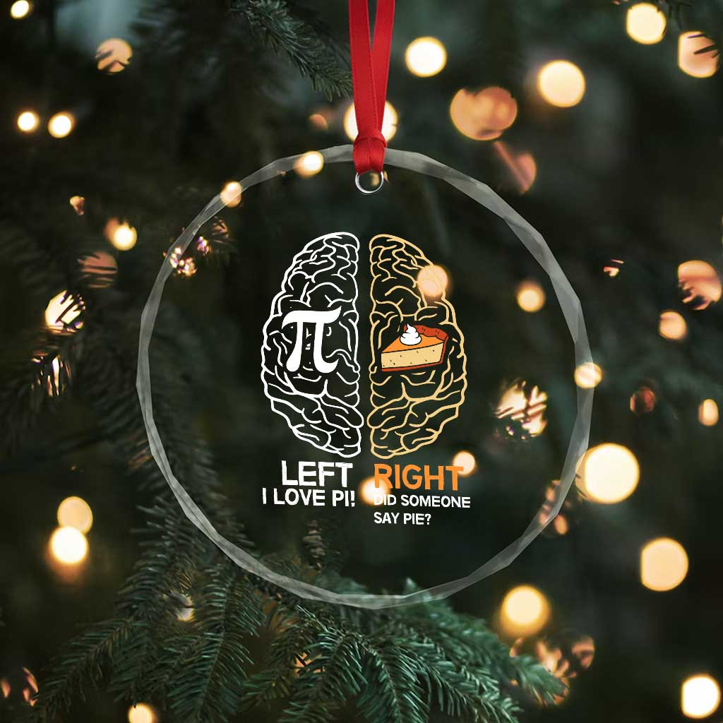 Funny Pi Day Crystal Glass Ornament Left Vs Right Brain Pie Shirt Math Geek Gift TS02 Print Your Wear
