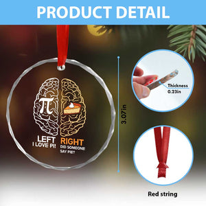 Funny Pi Day Crystal Glass Ornament Left Vs Right Brain Pie Shirt Math Geek Gift TS02 Print Your Wear