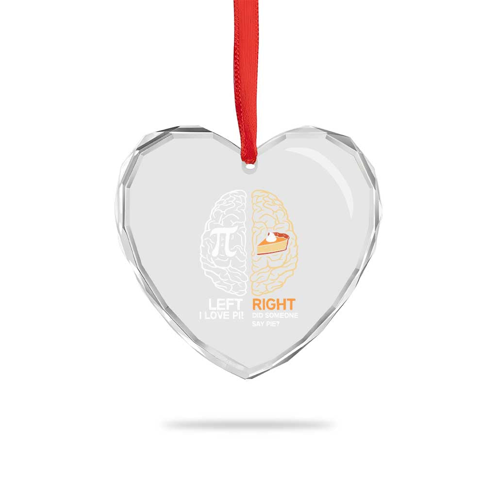 Funny Pi Day Heart Crystal Glass Ornament Left Vs Right Brain Pie Shirt Math Geek Gift TS02 Print Your Wear