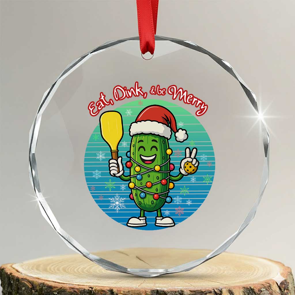 Funny Pickleball Xmas Crystal Glass Ornament Eat Dink And Be Merry Gift For Players TS12 Transparent Glass 3'' Circle Print Your Wear