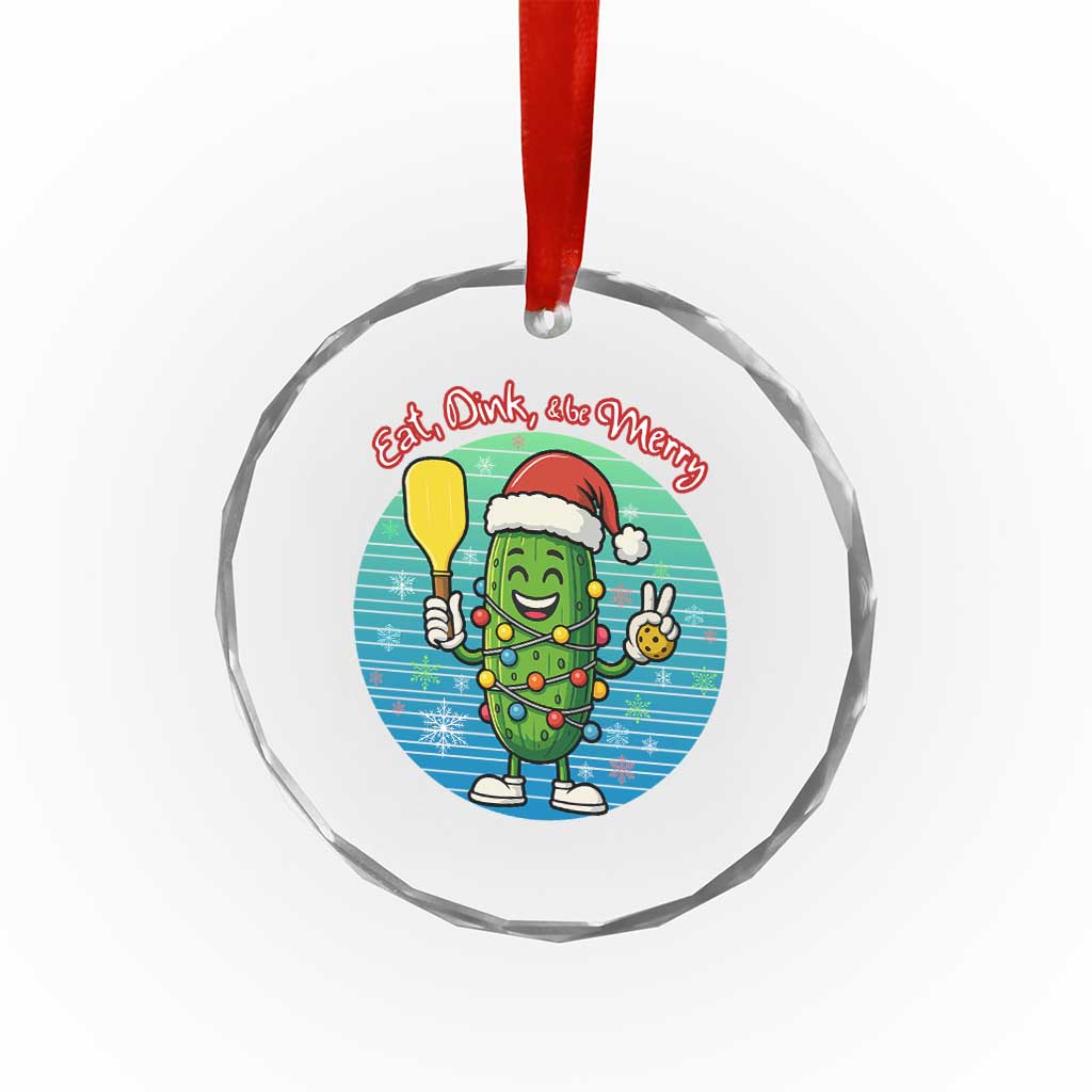 Funny Pickleball Xmas Crystal Glass Ornament Eat Dink And Be Merry Gift For Players TS12 Transparent Glass 3'' Circle Print Your Wear