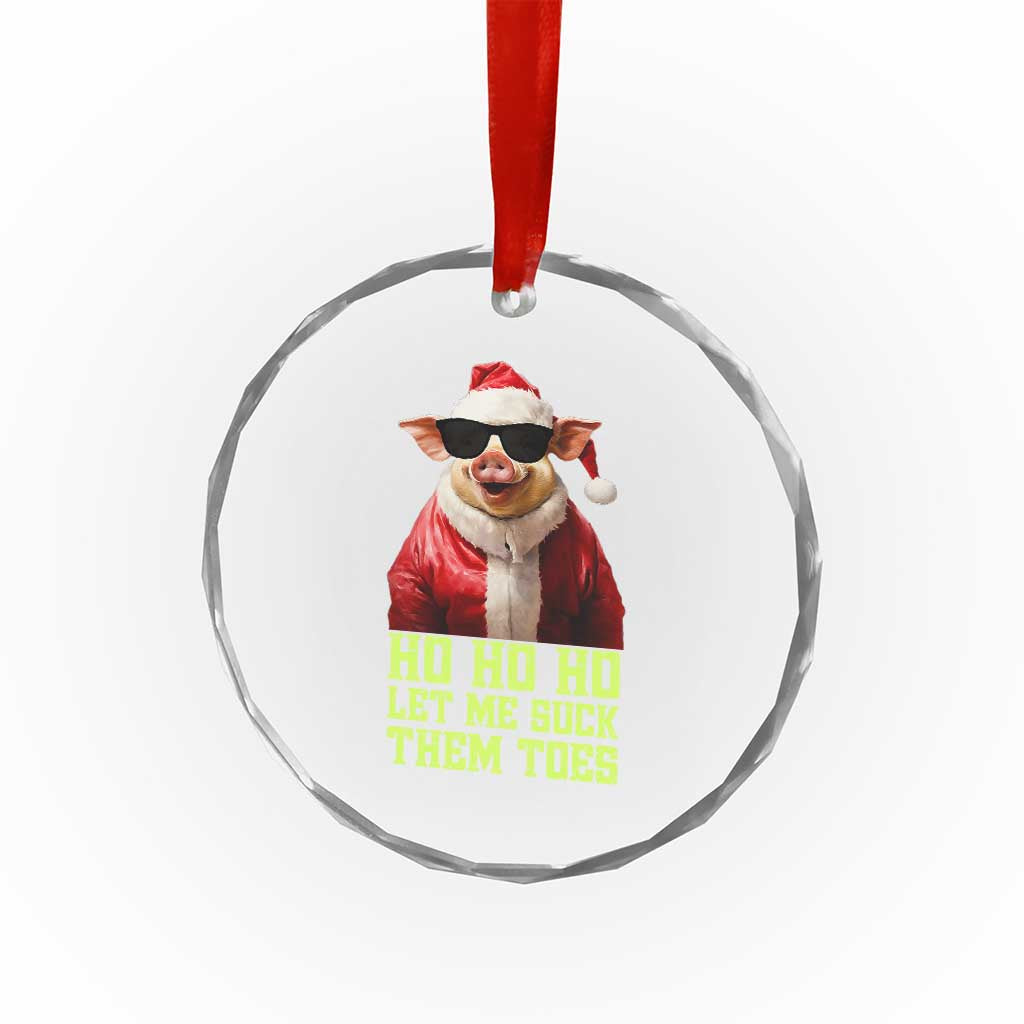 Funny Pig Santa Crystal Glass Ornament Ho Ho Ho Let Me Suck Them Toes Weird Festive Christmas TS02 Print Your Wear