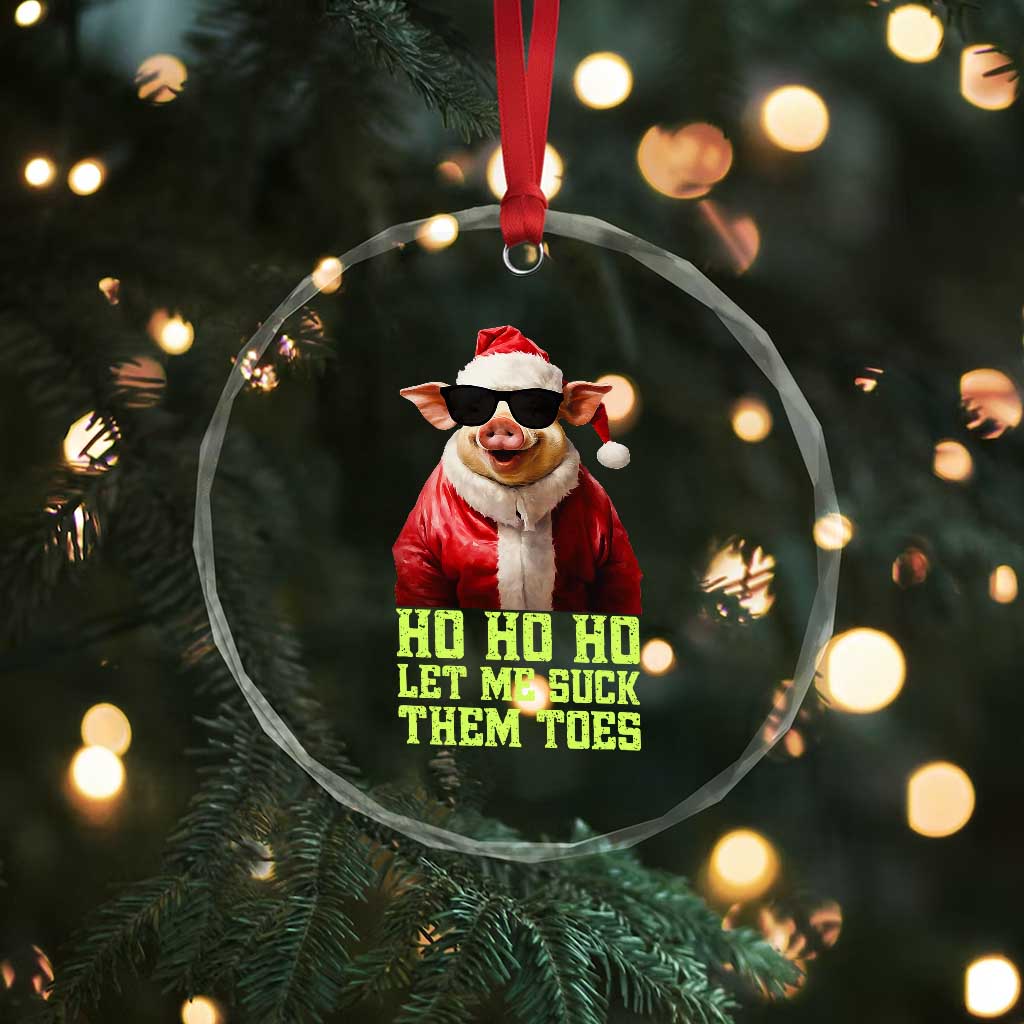 Funny Pig Santa Crystal Glass Ornament Ho Ho Ho Let Me Suck Them Toes Weird Festive Christmas TS02 Print Your Wear