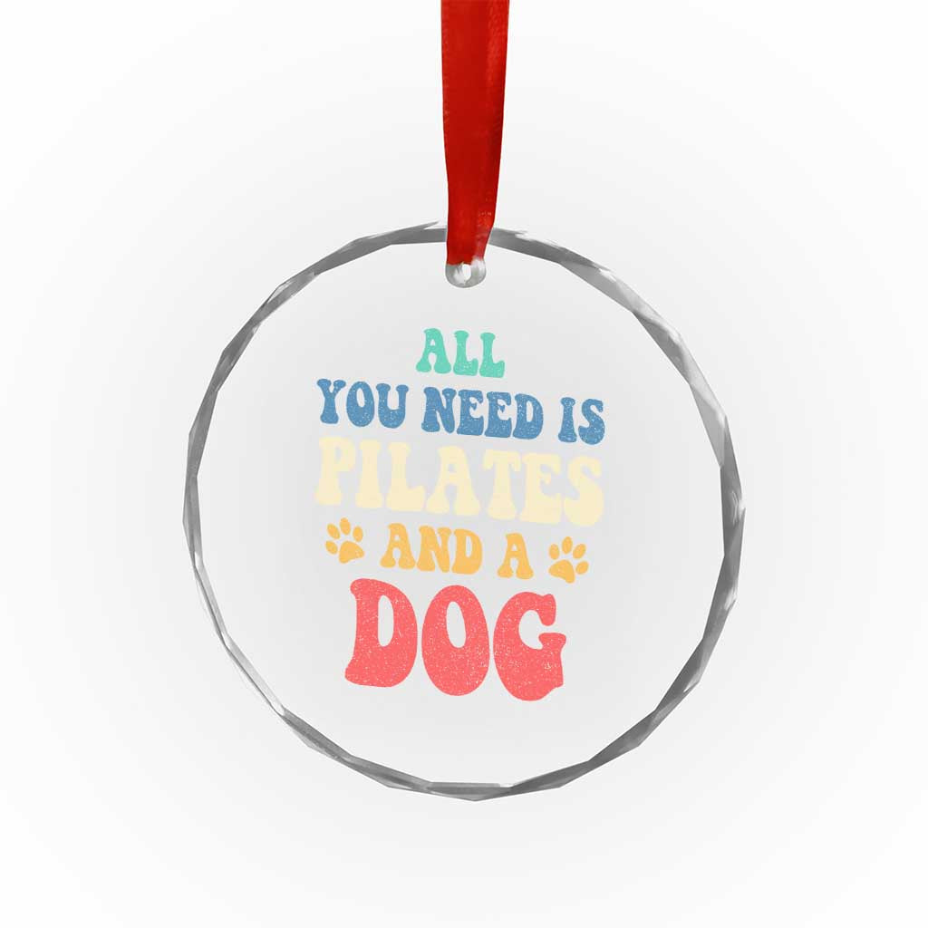 Funny Pilates Dog Lover Crystal Glass Ornament Retro All You Need Is Pilates And A Dog TS10 Print Your Wear