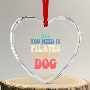 Funny Pilates Dog Lover Heart Crystal Glass Ornament Retro All You Need Is Pilates And A Dog TS10 Transparent Glass 3'' Heart Print Your Wear
