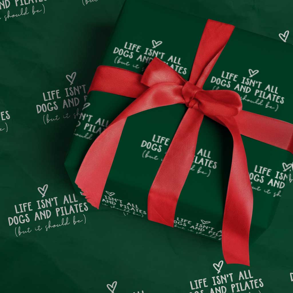 Funny Pilates Dog Lover Wrapping Paper Roll Life Isnt All Dogs and Pilates TS10 Green Print Your Wear