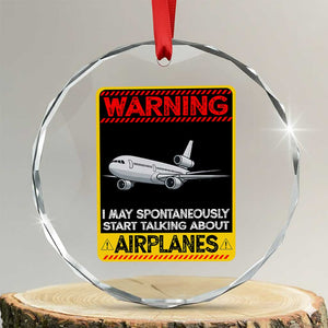 Funny Pilot Crystal Glass Ornament Warning May Spontaneously Talk About Airplanes TS14 Transparent Glass 3'' Circle Print Your Wear