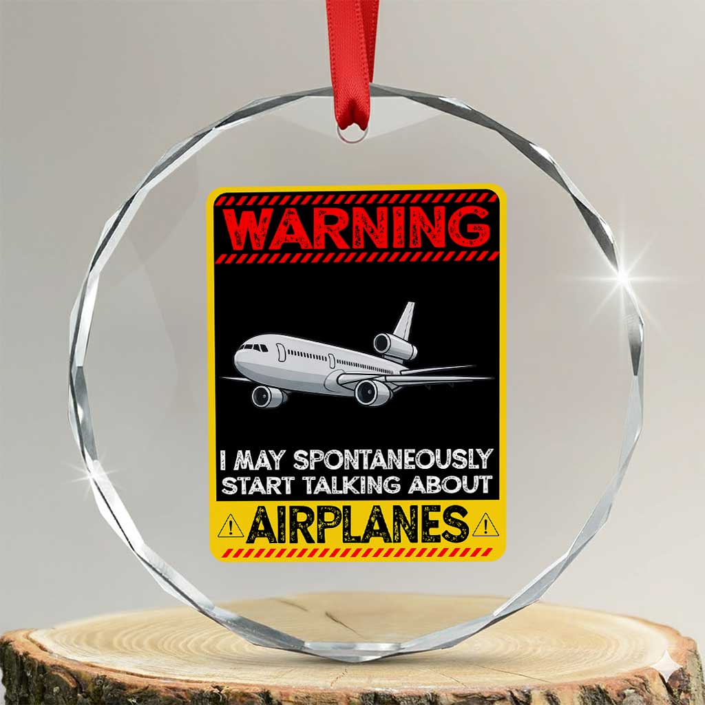 Funny Pilot Crystal Glass Ornament Warning May Spontaneously Talk About Airplanes TS14 Transparent Glass 3'' Circle Print Your Wear