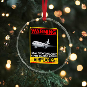 Funny Pilot Crystal Glass Ornament Warning May Spontaneously Talk About Airplanes TS14 Print Your Wear