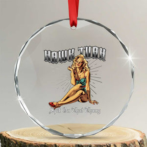 Funny Pin-Up Girl Crystal Glass Ornament Hawk Tuah Spit On That Thang TS02 Transparent Glass 3'' Circle Print Your Wear
