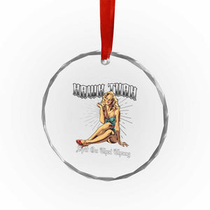 Funny Pin-Up Girl Crystal Glass Ornament Hawk Tuah Spit On That Thang TS02 Print Your Wear