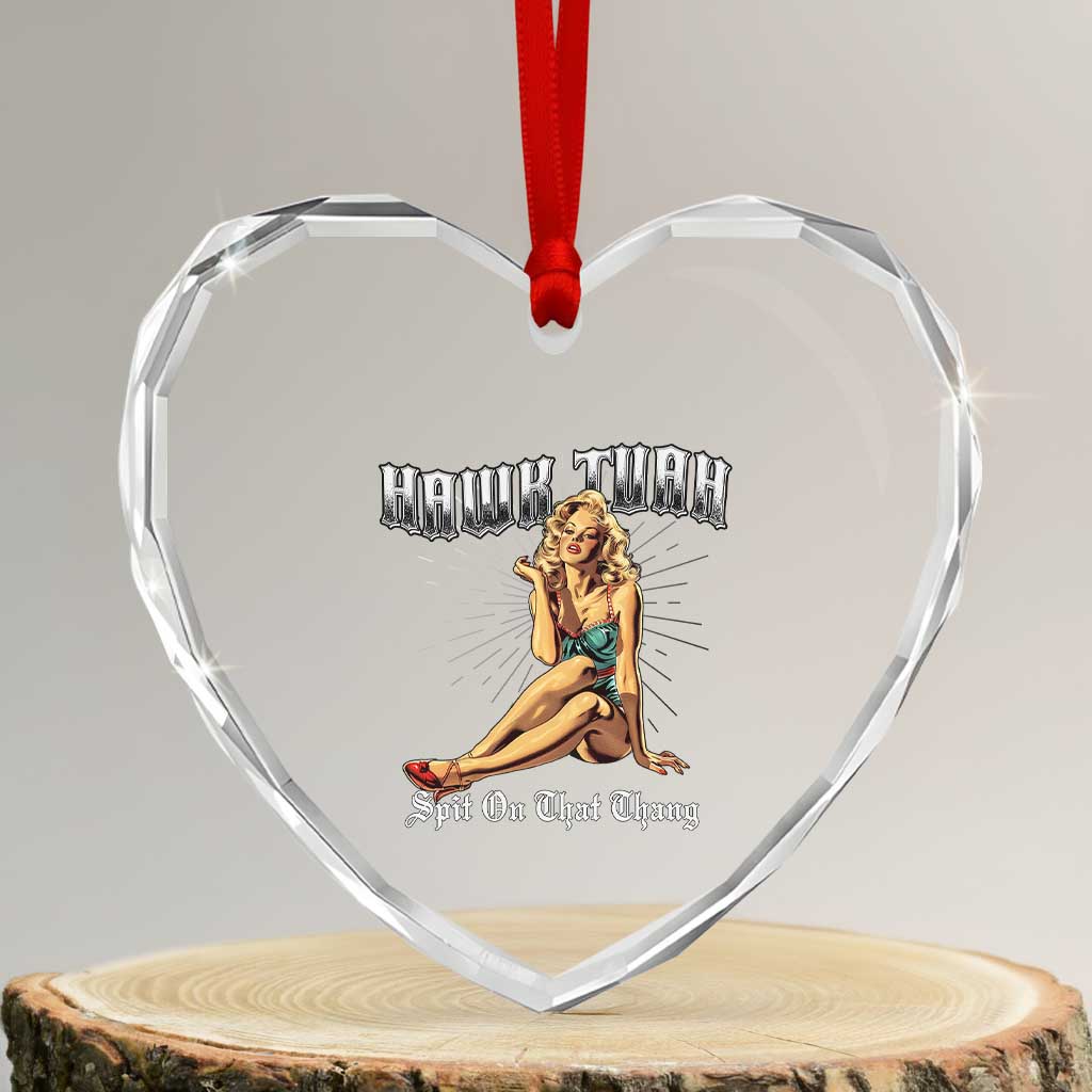 Funny Pin-Up Girl Heart Crystal Glass Ornament Hawk Tuah Spit On That Thang TS02 Transparent Glass 3'' Heart Print Your Wear
