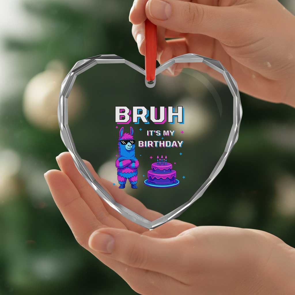 Funny Pinata Mexican Heart Crystal Glass Ornament Bruh It Is My Birthday TS14 Print Your Wear