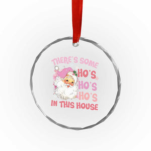 Funny Pink Santa Crystal Glass Ornament Theres Some Hos In This House Retro Xmas Vibe TS02 Print Your Wear