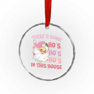 Funny Pink Santa Crystal Glass Ornament Theres Some Hos In This House Retro Xmas Vibe TS02 Print Your Wear