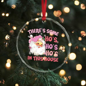 Funny Pink Santa Crystal Glass Ornament Theres Some Hos In This House Retro Xmas Vibe TS02 Print Your Wear