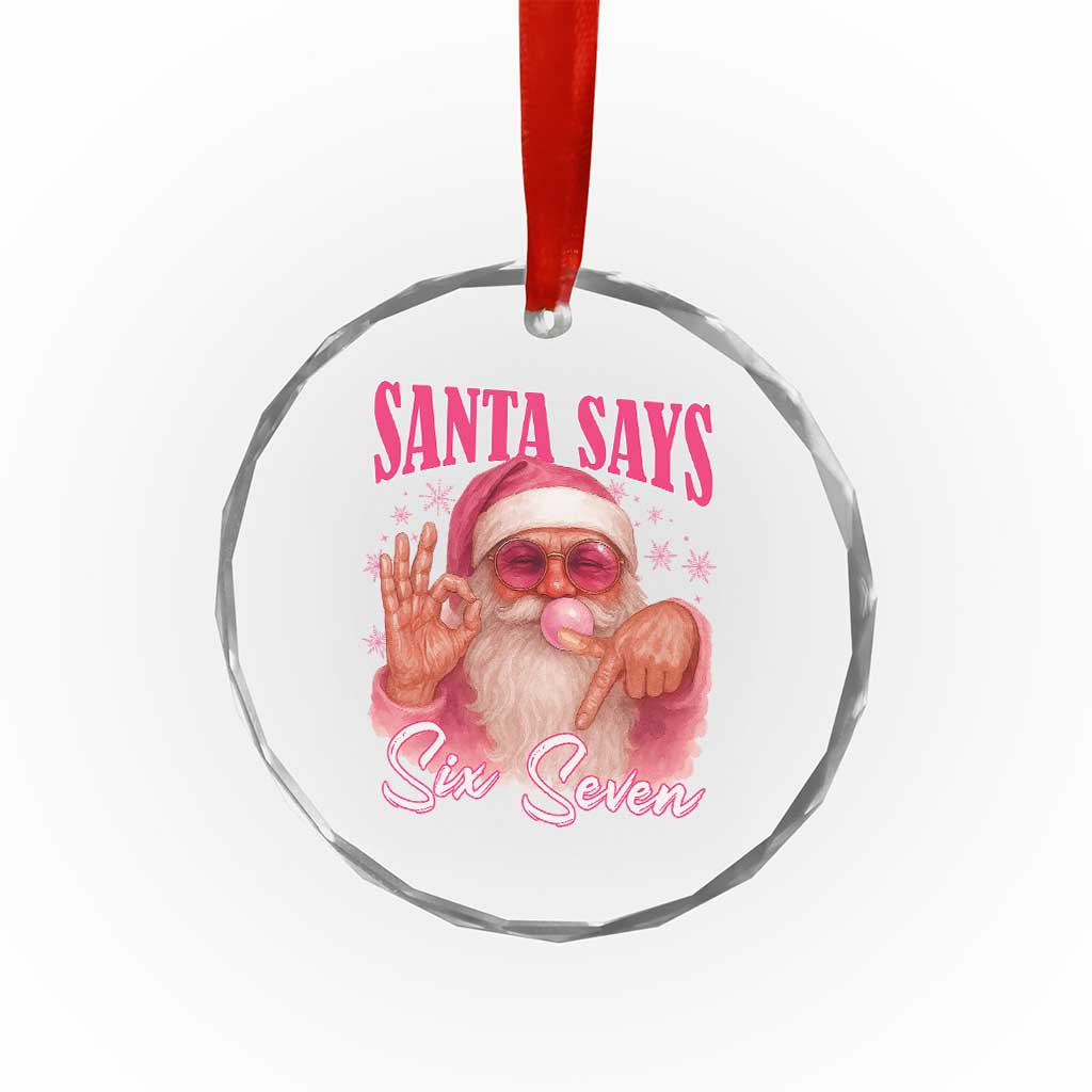 Funny Pink Santa Says Six Seven Crystal Glass Ornament 67 Christmas Meme Gen Alpha TS11 Print Your Wear