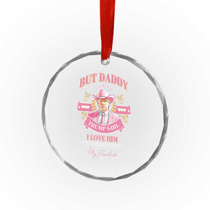 Funny Pink Trump Girl Crystal Glass Ornament But Daddy I Love Him Cowboy Trump My President TS09 Print Your Wear