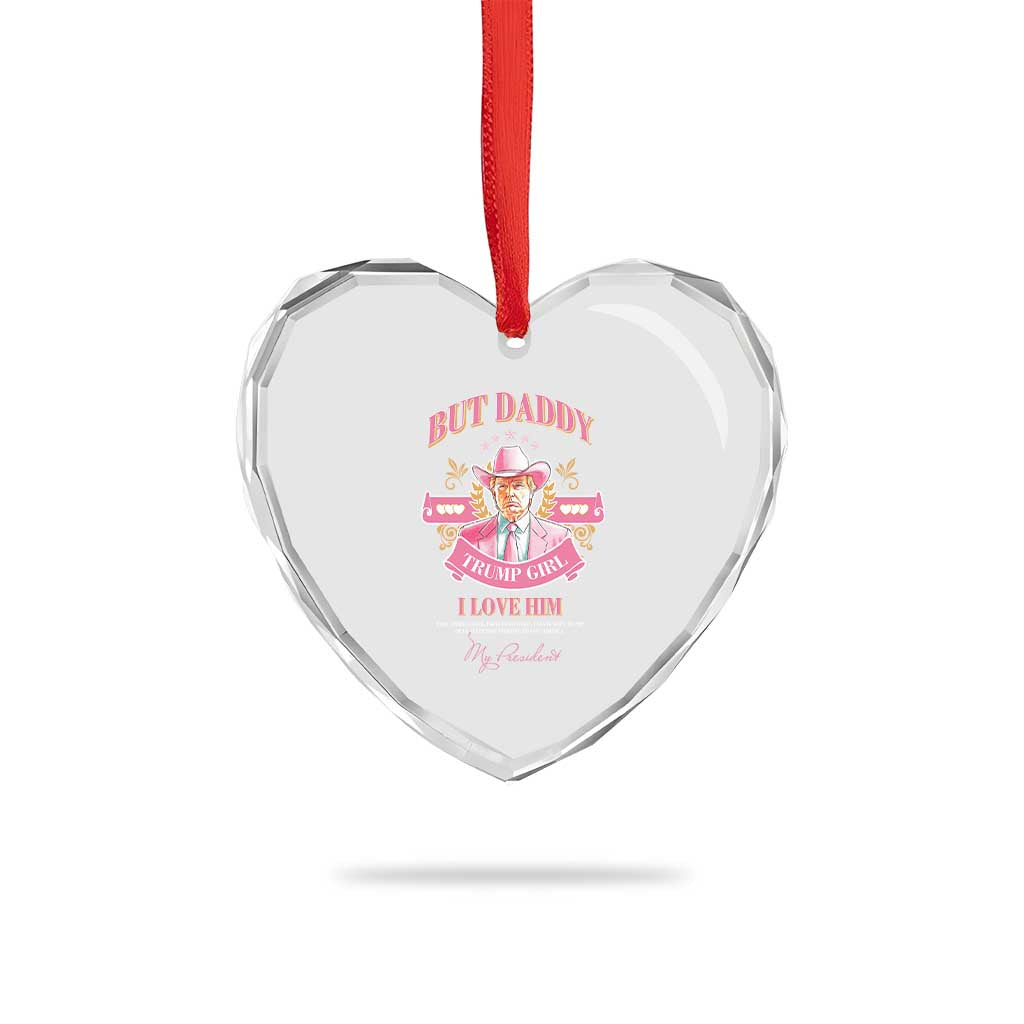 Funny Pink Trump Girl Heart Crystal Glass Ornament But Daddy I Love Him Cowboy Trump My President TS09 Print Your Wear