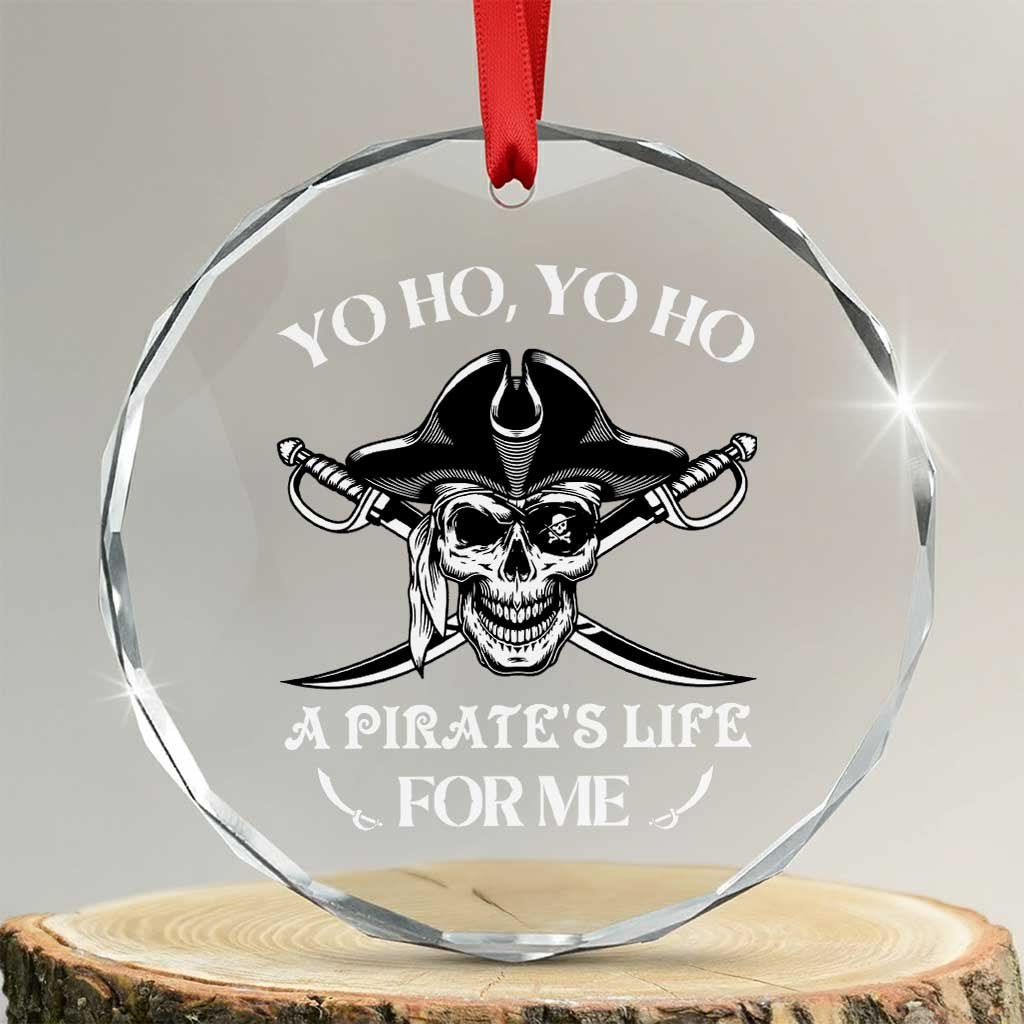 Funny Pirate Crystal Glass Ornament Pirate Life For Me Pirate Skull Buccaneer Freebooter TS02 Transparent Glass 3'' Circle Print Your Wear