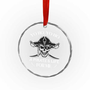 Funny Pirate Crystal Glass Ornament Pirate Life For Me Pirate Skull Buccaneer Freebooter TS02 Print Your Wear