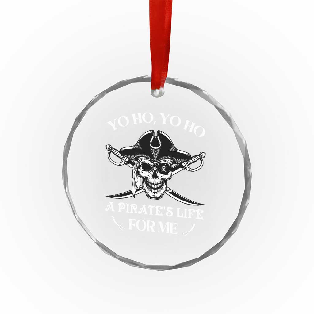 Funny Pirate Crystal Glass Ornament Pirate Life For Me Pirate Skull Buccaneer Freebooter TS02 Print Your Wear