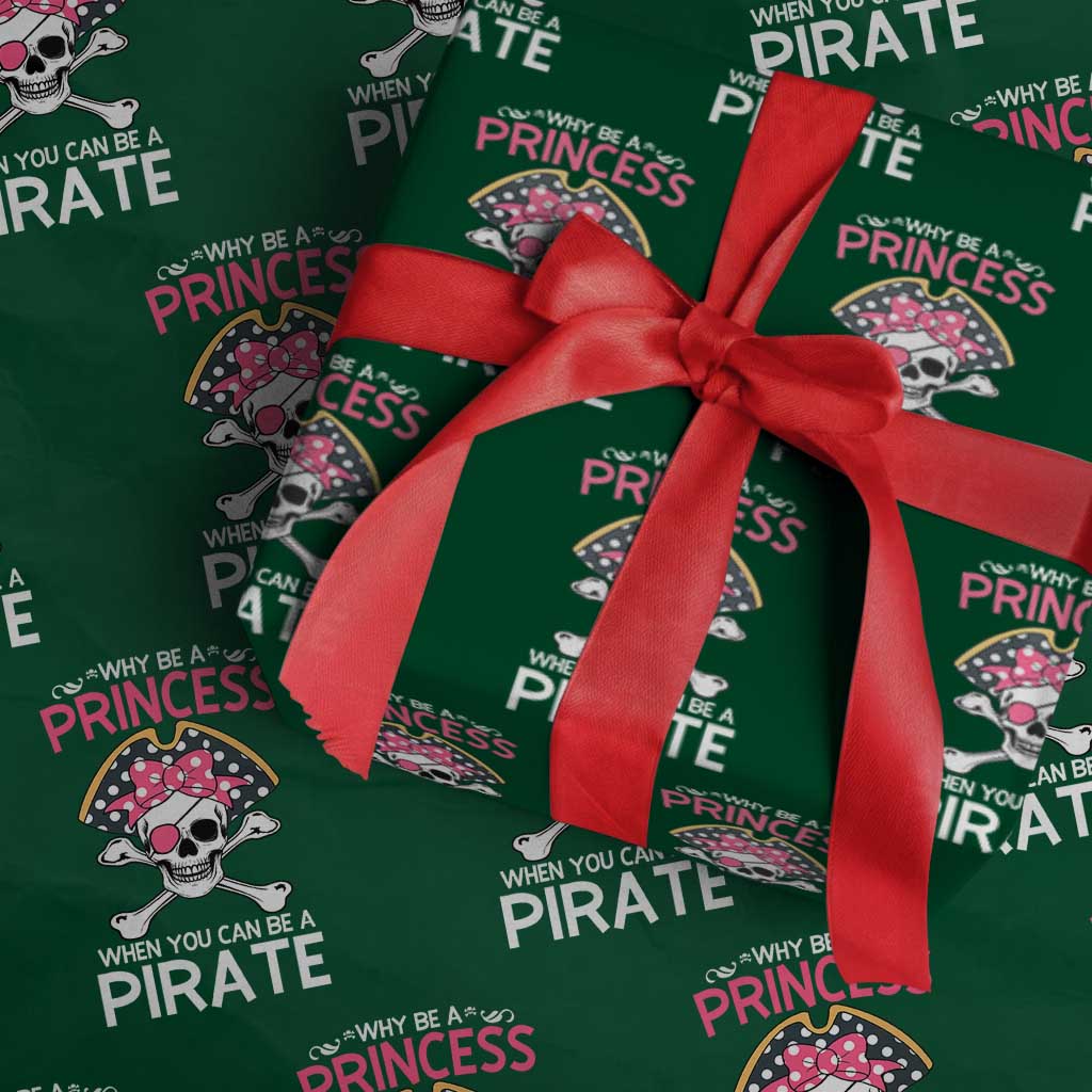 Funny Pirate Girl Wrapping Paper Roll Why Be A Princess When You Can Be A Pirate TS02 Green Print Your Wear