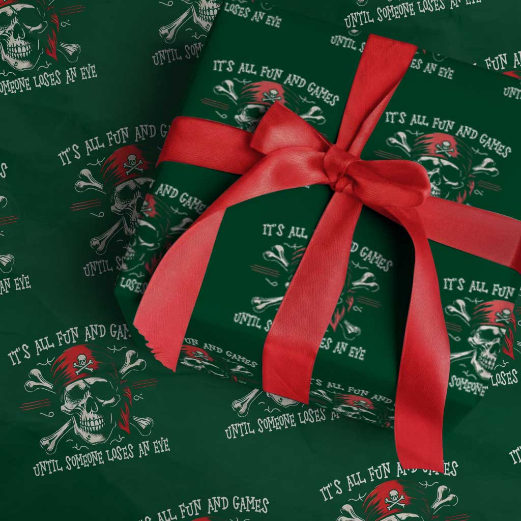 Funny Pirate Wrapping Paper Roll Its All Fun And Games Until Someone Loses An Eye TS11 Green Print Your Wear