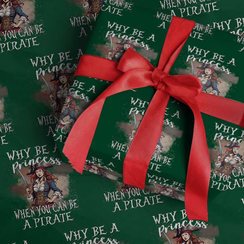 Funny Pirate Wrapping Paper Roll Why Be A Princess When You Can Be A Pirate TS11 Green Print Your Wear