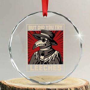 Funny Plague Doctor History Humor Crystal Glass Ornament But Did You Try Leeches Retro Woodcut Graphic