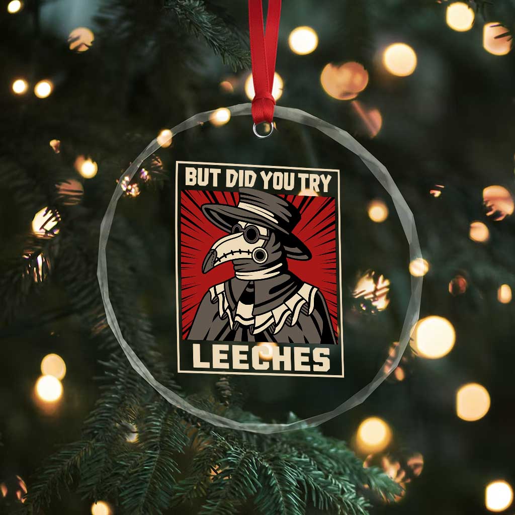 Funny Plague Doctor History Humor Crystal Glass Ornament But Did You Try Leeches Retro Woodcut Graphic