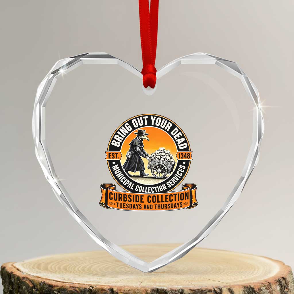 Funny Plague Doctor History Humor Heart Crystal Glass Ornament Bring Out Your Dead Curbside Collection