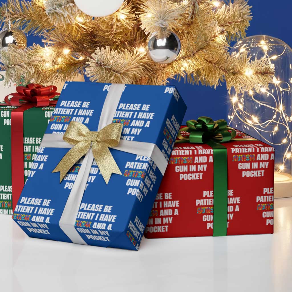 Funny Please Be Patient I Have Autism And A Gun In My Pocket Wrapping Paper Roll Autism Awareness TS11 Print Your Wear