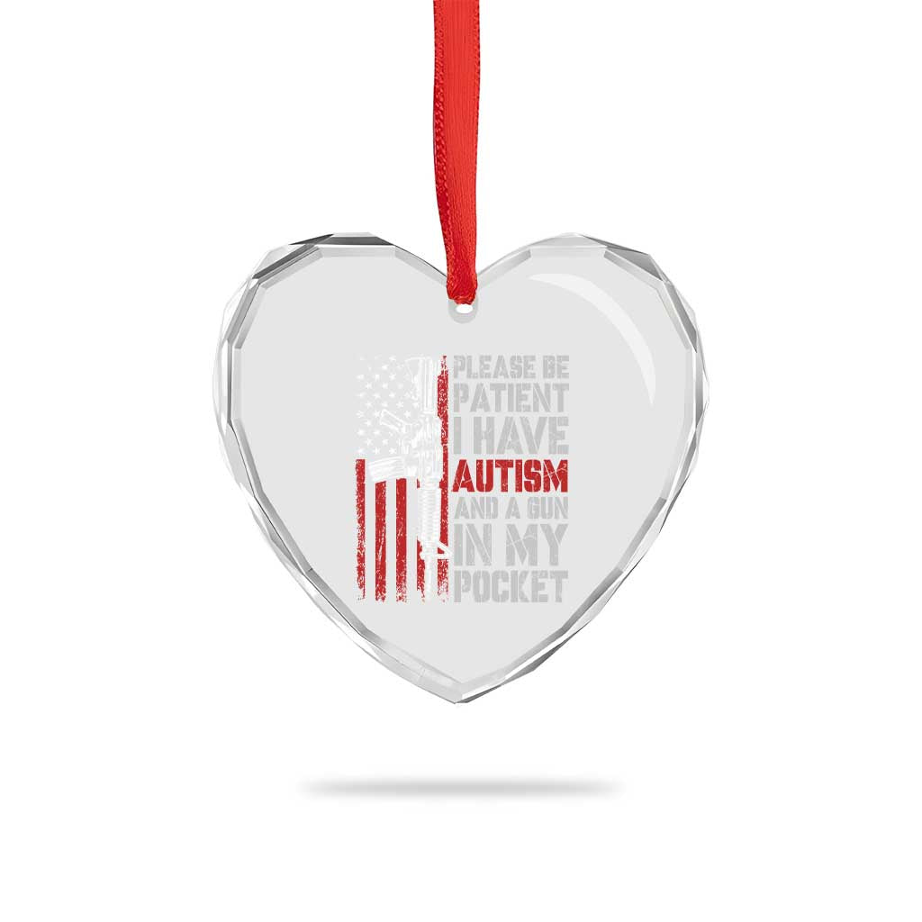 Funny Please Be Patient I Have Autism And A Gun In My Pocket Heart Crystal Glass Ornament Autism Awareness Vintage American Flag TS11 Print Your Wear