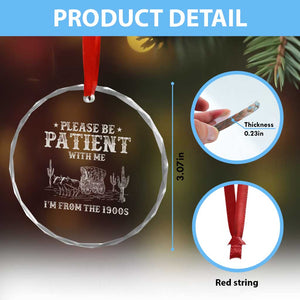 Funny Please Be Patient With Me I'm From The 1900s Crystal Glass Ornament Western Chuck Wagon TS11 Print Your Wear