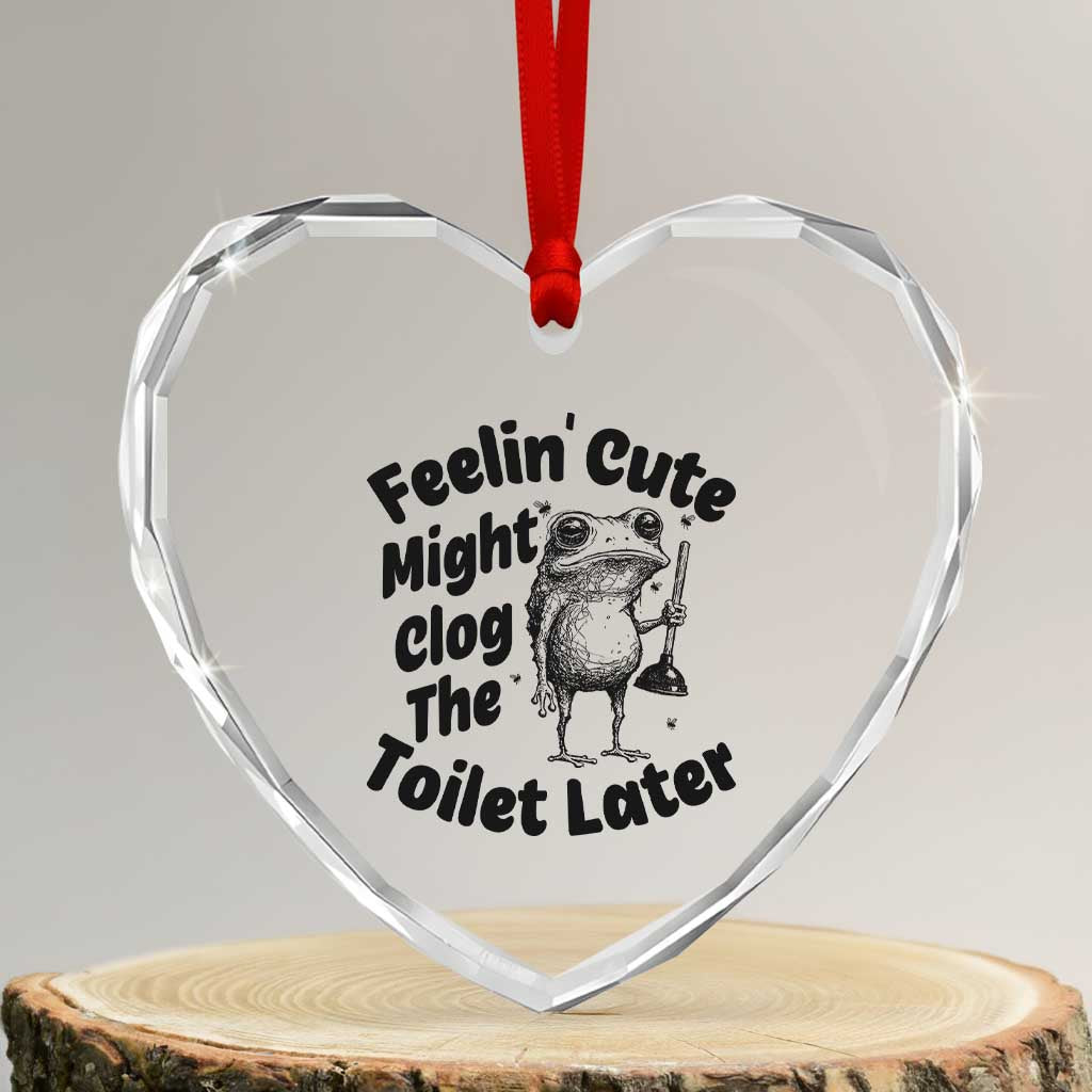 Funny Plumber Frog Gift Heart Crystal Glass Ornament Feeling Cute Might Clog The Toilet Later TS12 Transparent Glass 3'' Heart Print Your Wear