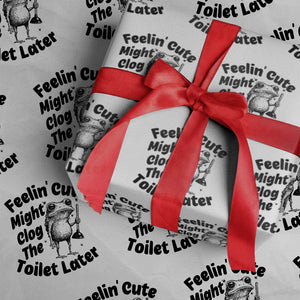 Funny Plumber Frog Gift Wrapping Paper Roll Feeling Cute Might Clog The Toilet Later TS12 White Print Your Wear