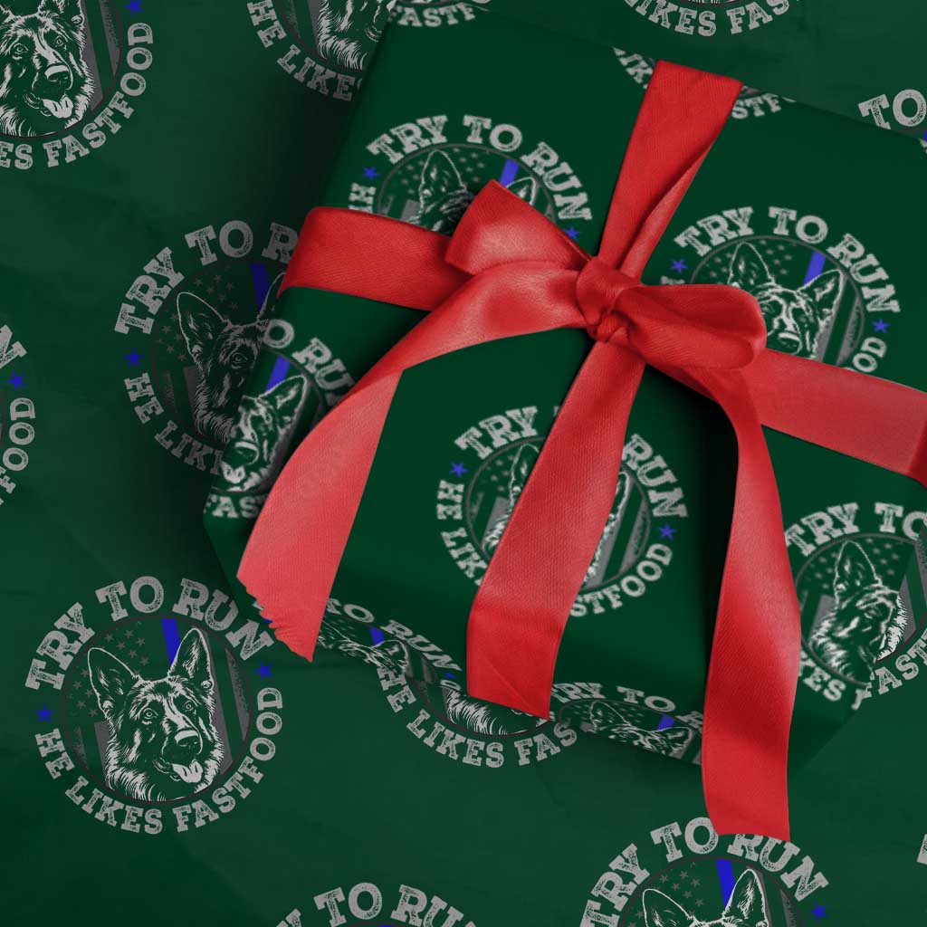 Funny Police K9 Wrapping Paper Roll Try To Run He Like Fast Food TS10 Green Print Your Wear