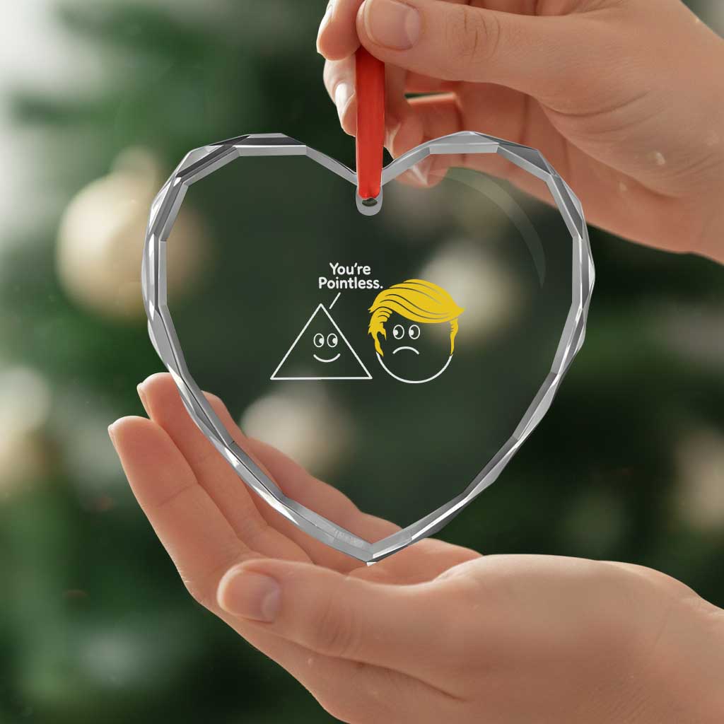 Funny Political Geometry Joke Heart Crystal Glass Ornament Youre Pointless Graphic