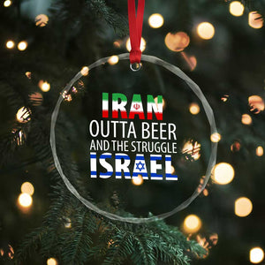 Funny Political Satire Crystal Glass Ornament Iran Outta Beer And The Struggle Israel