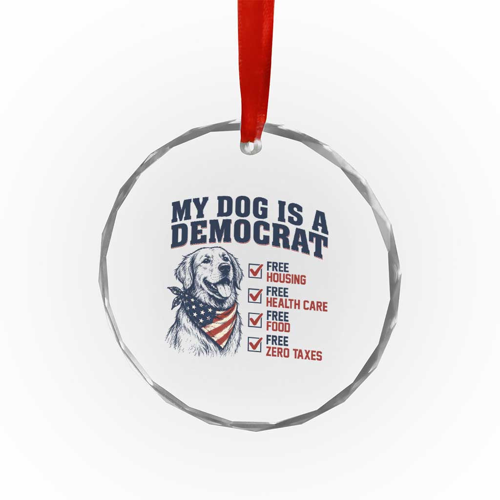 Funny Political Satire Dog Owner Gift Crystal Glass Ornament My Dog Is A Democrat