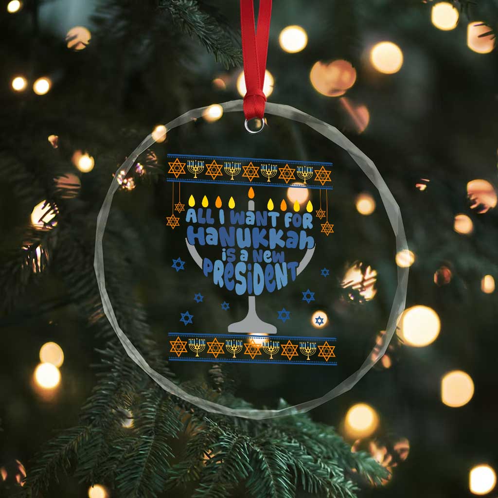 Funny Political Ugly Crystal Glass Ornament All I Want For Hanukkah Is A New President TS12 Print Your Wear