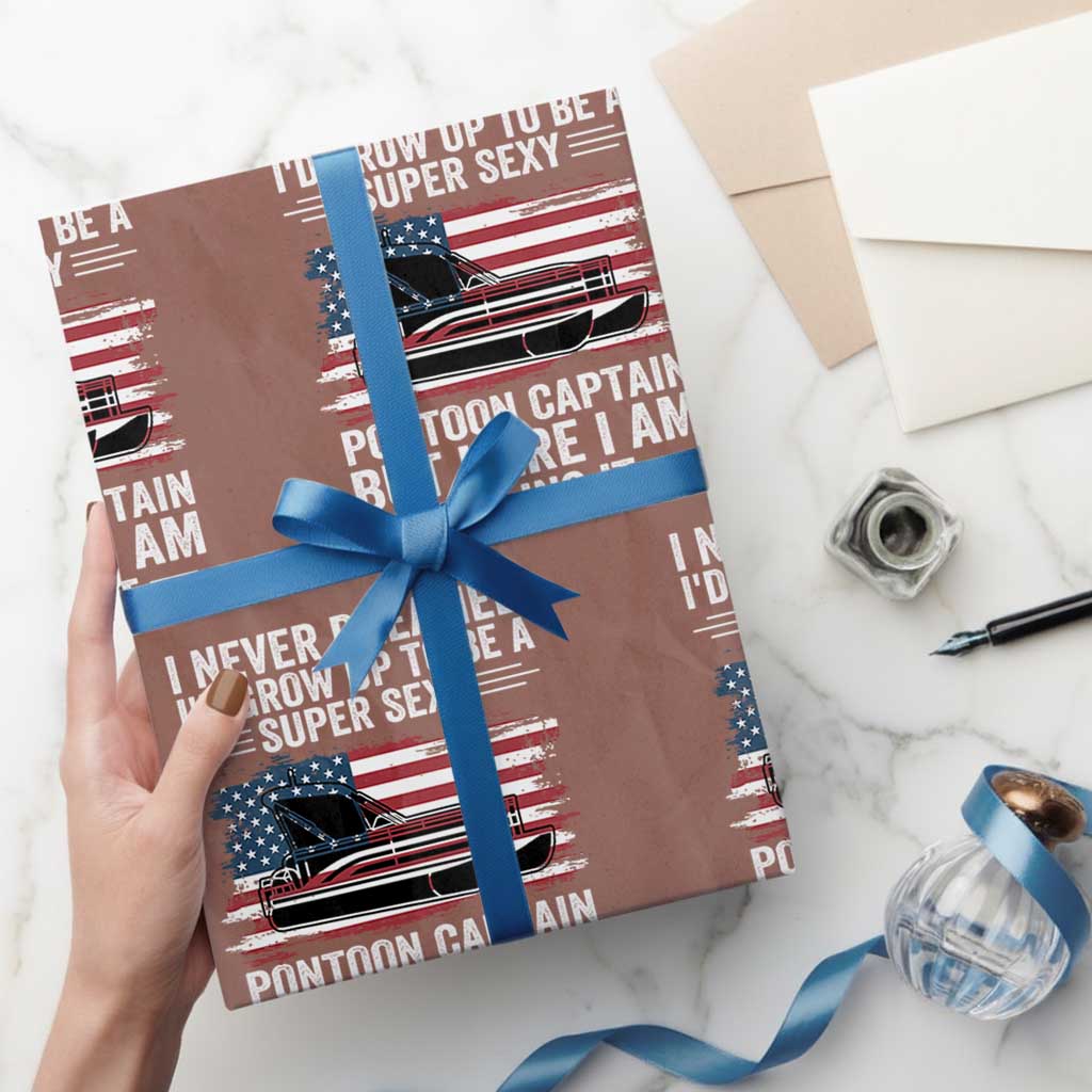 Funny Pontoon Captain Wrapping Paper Roll I Never Dreamed I Would Grow Up To Be Super Sexy TS14 Mocha Print Your Wear