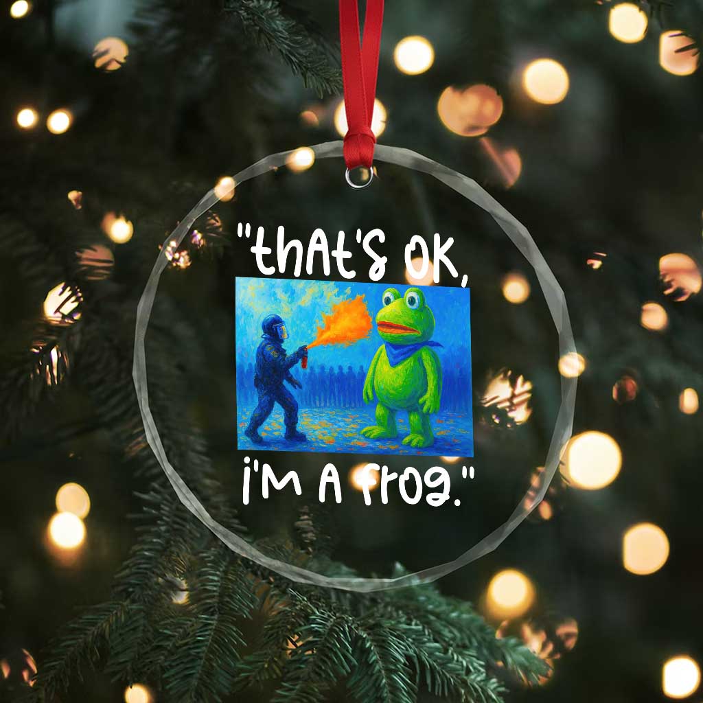 Funny Portland Frog Protest Crystal Glass Ornament Thats OK Im A Frog Pepper Spray TS02 Print Your Wear