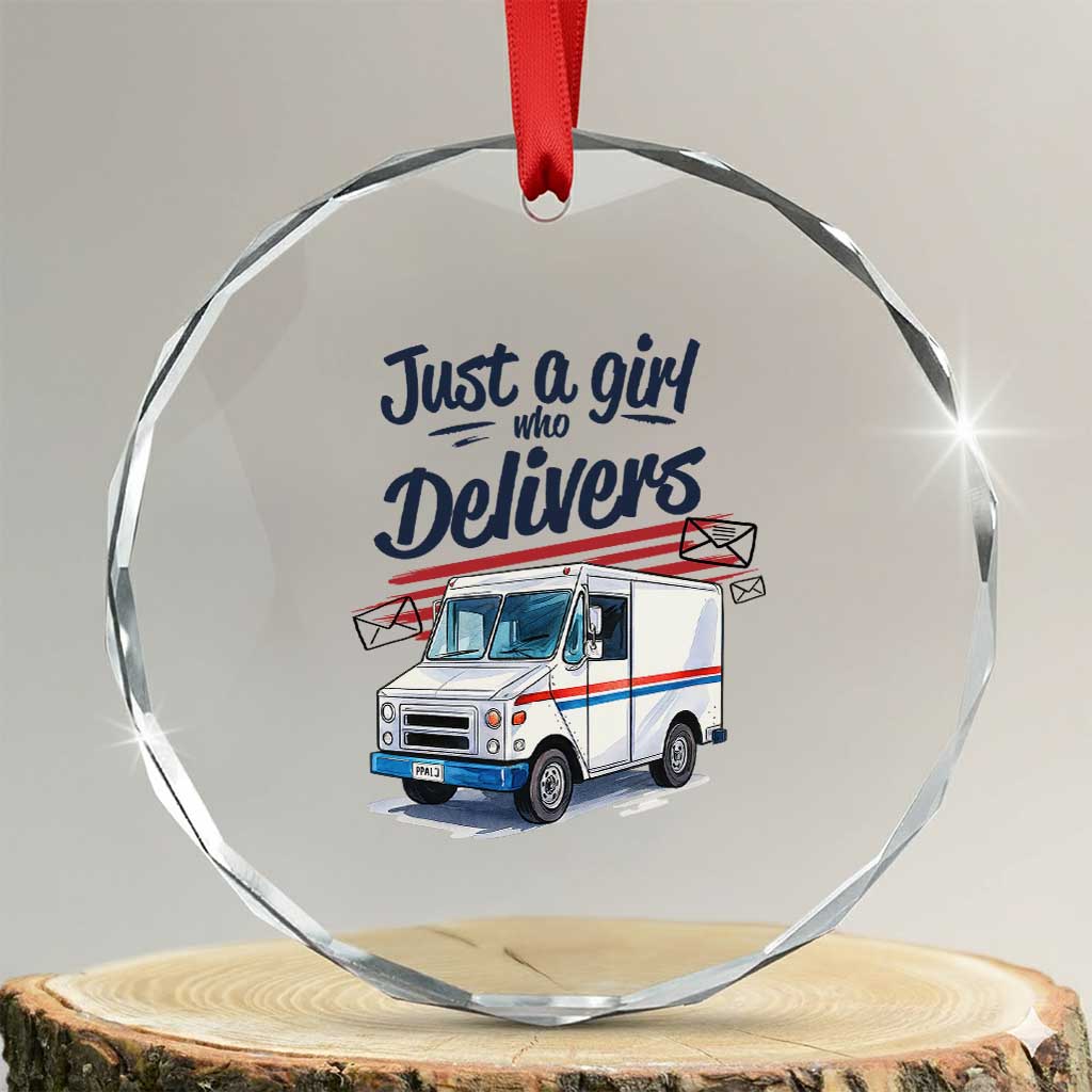 Funny Postal Worker Crystal Glass Ornament Just A Girl Who Delivers TS14 Transparent Glass 3'' Circle Print Your Wear