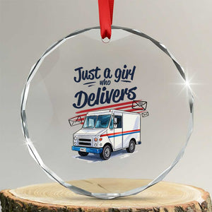 Funny Postal Worker Crystal Glass Ornament Just A Girl Who Delivers TS14 Transparent Glass 3'' Circle Print Your Wear