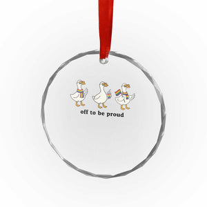 Funny Pride Goose Off To Be Proud Crystal Glass Ornament LGBTQ Advocate Gift TS12 Print Your Wear